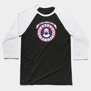 Bread/Circuses Baseball T-Shirt