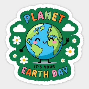 Go Planet It's Your Earth Day Magnet