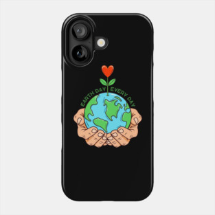Earth Day Every Day Phone Case