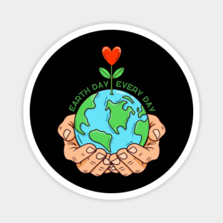 Earth Day Every Day Magnet