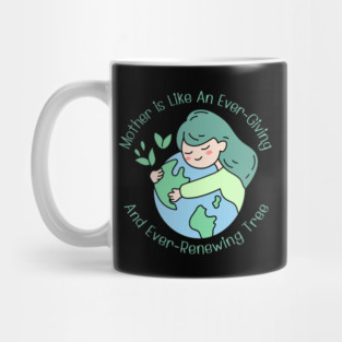 Mother Is Like An Ever-Giving And Ever-Renewing Tree Mug