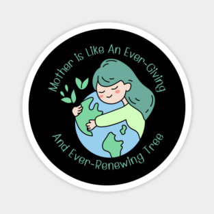 Mother Is Like An Ever-Giving And Ever-Renewing Tree Magnet