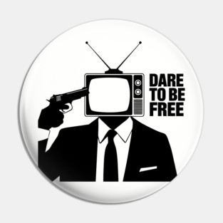 Dare to Be Free Dark Satirical Anti Establishment Pin