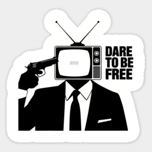 Dare to Be Free Dark Satirical Anti Establishment Sticker
