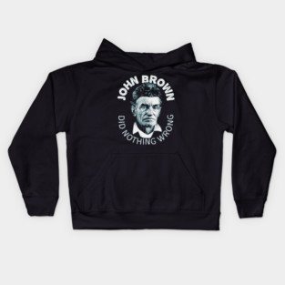 John Brown Did Nothing Wrong Kids Hoodie