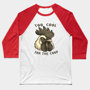 Too cool for the coop Baseball T-Shirt
