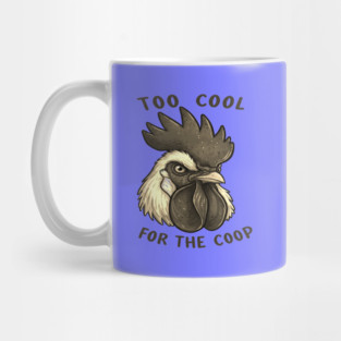 Too cool for the coop Mug