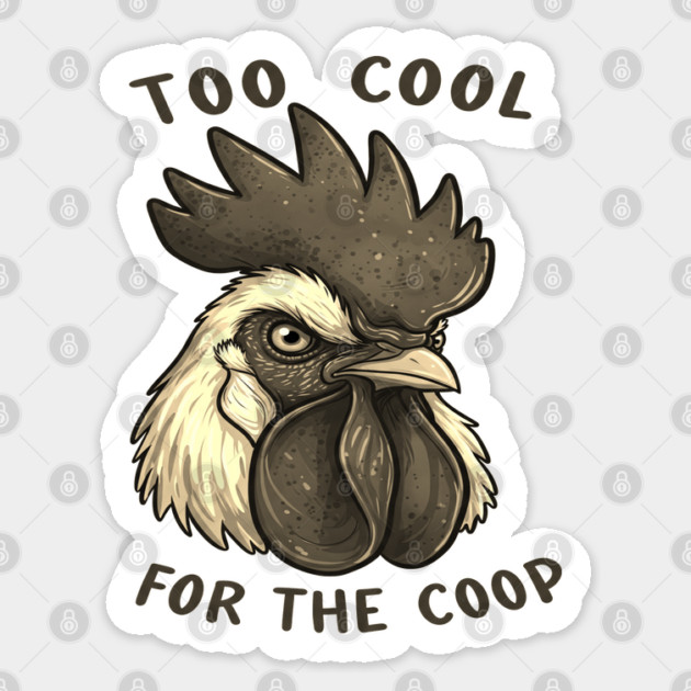 Too cool for the coop Sticker by OUTFITPAW