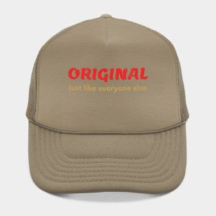 Original Just like everyone else  Funny Ironic Quote Design Hat