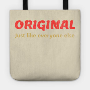 Original Just like everyone else  Funny Ironic Quote Design Tote