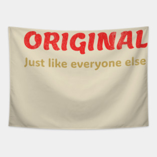 Original Just like everyone else  Funny Ironic Quote Design Tapestry