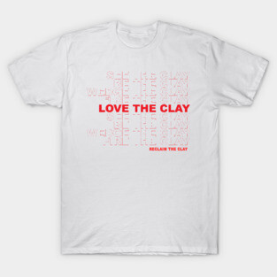 Love the Clay WPH MEDIA T-Shirt