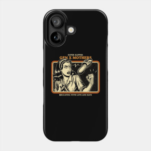 Generation X mothers Phone Case