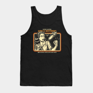 Generation X mothers Tank Top