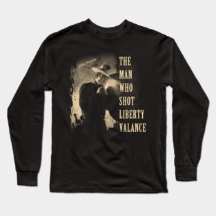 The Man Who Shot Liberty Valance Long Sleeve T-Shirt
