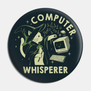 Computer Whisperer Funny Cat by Tobe Fonseca Pin