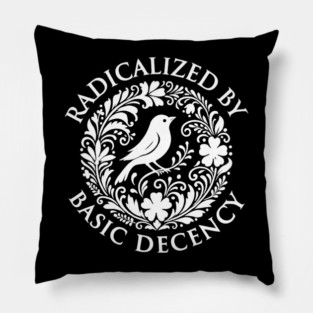 Radicalized-by-basic-decency Pillow