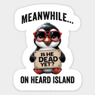 Penguins on Heard Island Protest Trump Tariffs Sticker