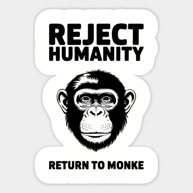 Reject Humanity Return to Monke Evolution Meme Magnet by Anticorporati