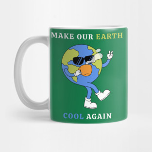 Make Our Earth Cool Again Mug