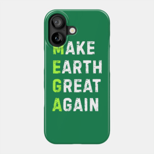 Make Earth Great Again Phone Case
