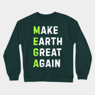 Make Earth Great Again Crewneck Sweatshirt
