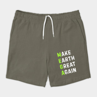 Make Earth Great Again Shorts