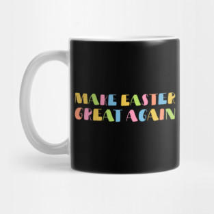 Make Easter Great Again Mug