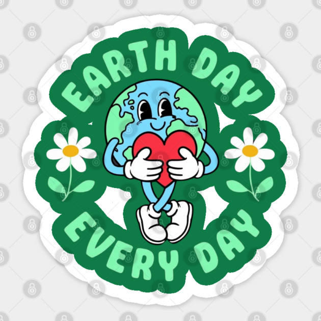 Earth Day Every Day Sticker by Creatifly Graphic Tees