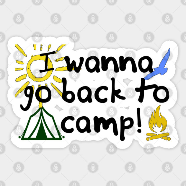 I wanna go back to camp, fun design for returning to camp Sticker by Luxinda