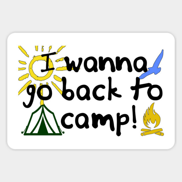 I wanna go back to camp, fun design for returning to camp Magnet by Luxinda