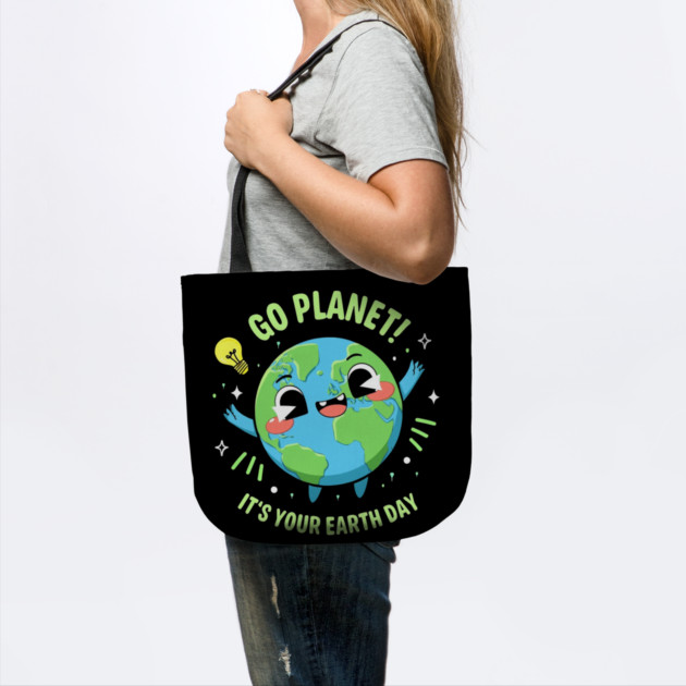 Go Planet It's Your Earth Day by Creatifly Graphic Tees