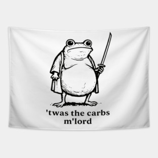 TWAS The Carbs M'Lord Funny Frog Meme Tapestry
