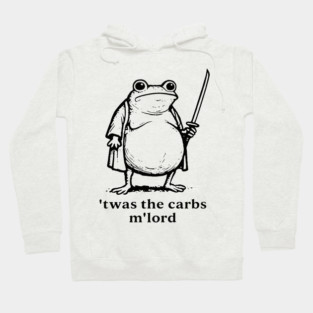 TWAS The Carbs M'Lord Funny Frog Meme Hoodie