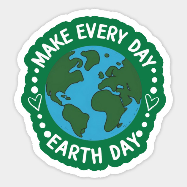 Make Every Day Earth Day Magnet by Creatifly Graphic Tees