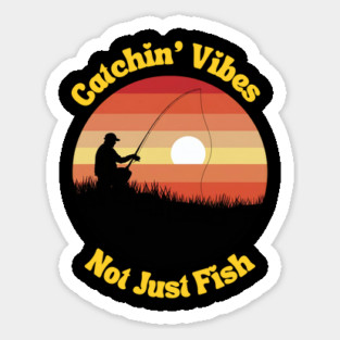 Catching Vibes Not Just Fish Magnet