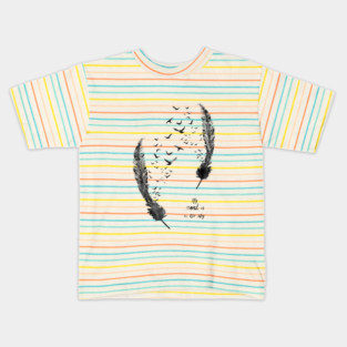 Birds feather, feather, bird wall art, birds with feather, watercolor birds, watercolor feather, birds feather quote, motivational quotes Kids T-Shirt