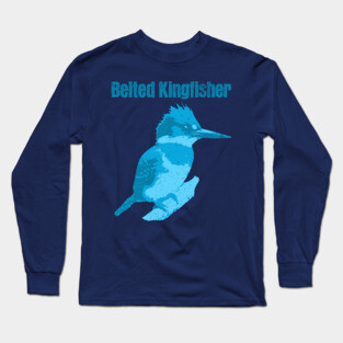 Belted Kingfisher – Bold Blue Bird Art Long Sleeve T-Shirt