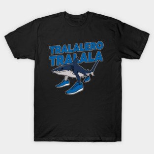 Tralalero Tralala Funny Meme Shark T-Shirt