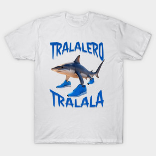 Tralalero Tralala Meme Funny T-Shirt