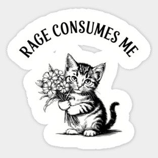 Rage Consumes Me Cat Meme Cute But Angry Sticker