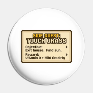 Touch Grass Side Quest Meme Pin