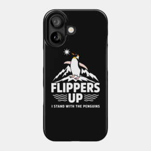 Flippers Up Stand With Penguins - Cute Penguin Stand Up for Penguins - Support Wildlife Phone Case