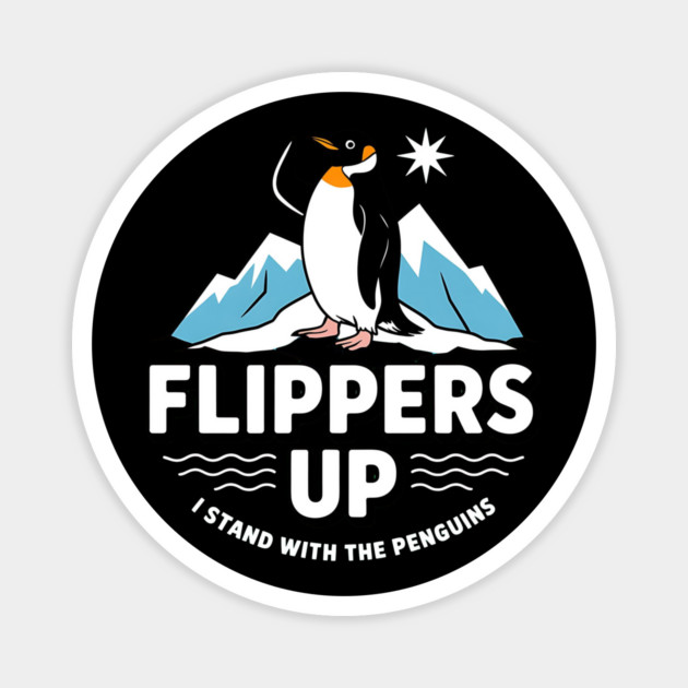 Hilarious Penguin Design, Flippers Up Stand With Penguins, Funny Animal Humor, Cute Penguin Stand Up for Penguins, Support Wildlife Magnet by ArtistTee ⭐⭐⭐⭐⭐