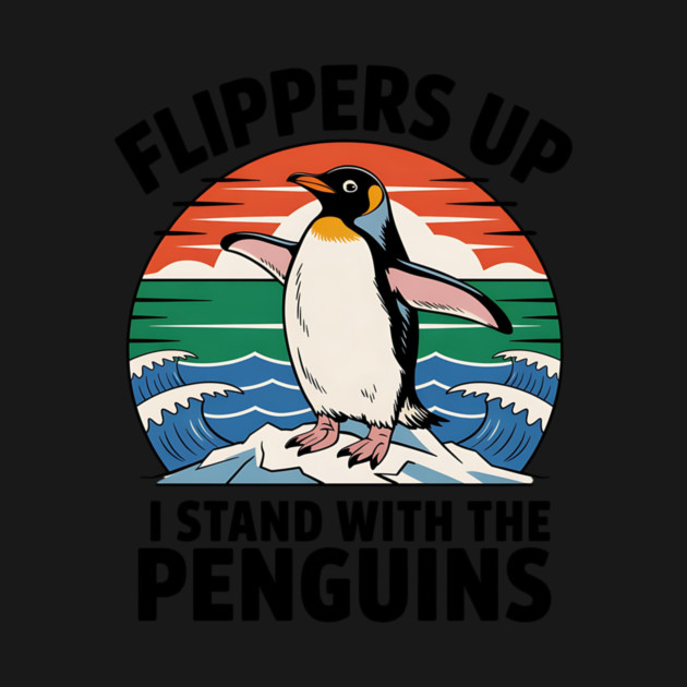 Flippers Up Stand With Penguins - Funny Animal Humor, Vintage Penguin Graphic - Support Wildlife - Stand with Penguins by ArtistTee ⭐⭐⭐⭐⭐
