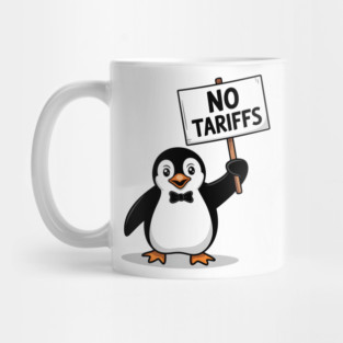 Funny Penguin Protest NO TARIFFS, Cute Penguin Holding Sign, Sarcastic Political Meme, Penguin Tax Protest, Animal Humor Design Mug
