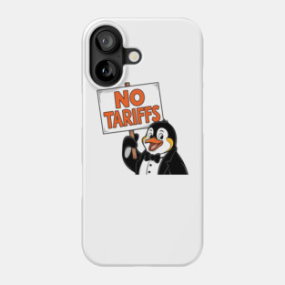 Funny Penguin Protest NO TARIFFS-Cute Penguin Holding Sign-Sarcastic Political Meme-Penguin Tax Protest Phone Case