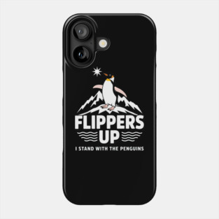 Flippers-Up-I-Stand-With-The-Penguins Phone Case