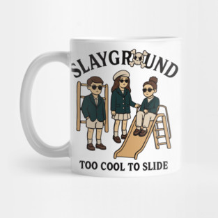 SLAYGROUND – Too Cool To Slide Mug
