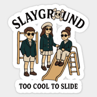 SLAYGROUND – Too Cool To Slide Magnet